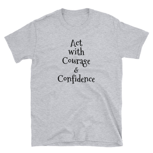 Courage Unisex T-Shirt